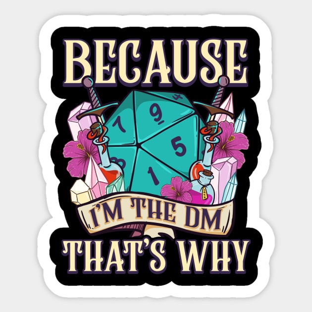 Because I'm The DM That's Why Fantasy RPG Gaming Sticker by theperfectpresents